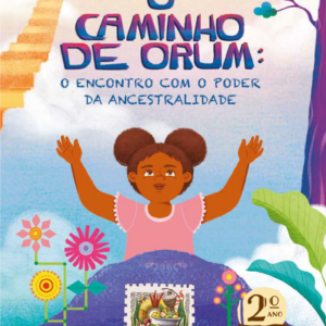 O caminho de Orum: o encontro com o poder da ancestralidade