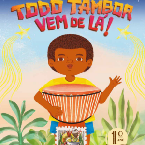 Todo tambor vem de lá!